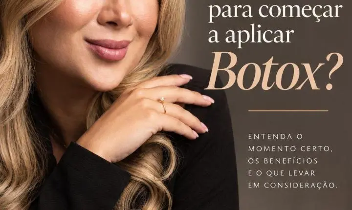 Qual a idade ideal para começar a aplicar Botox?